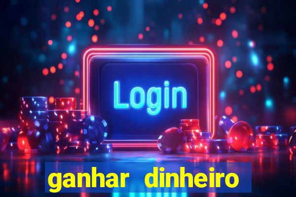 ganhar dinheiro jogando gratis